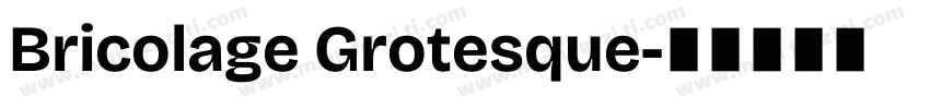 Bricolage Grotesque字体转换